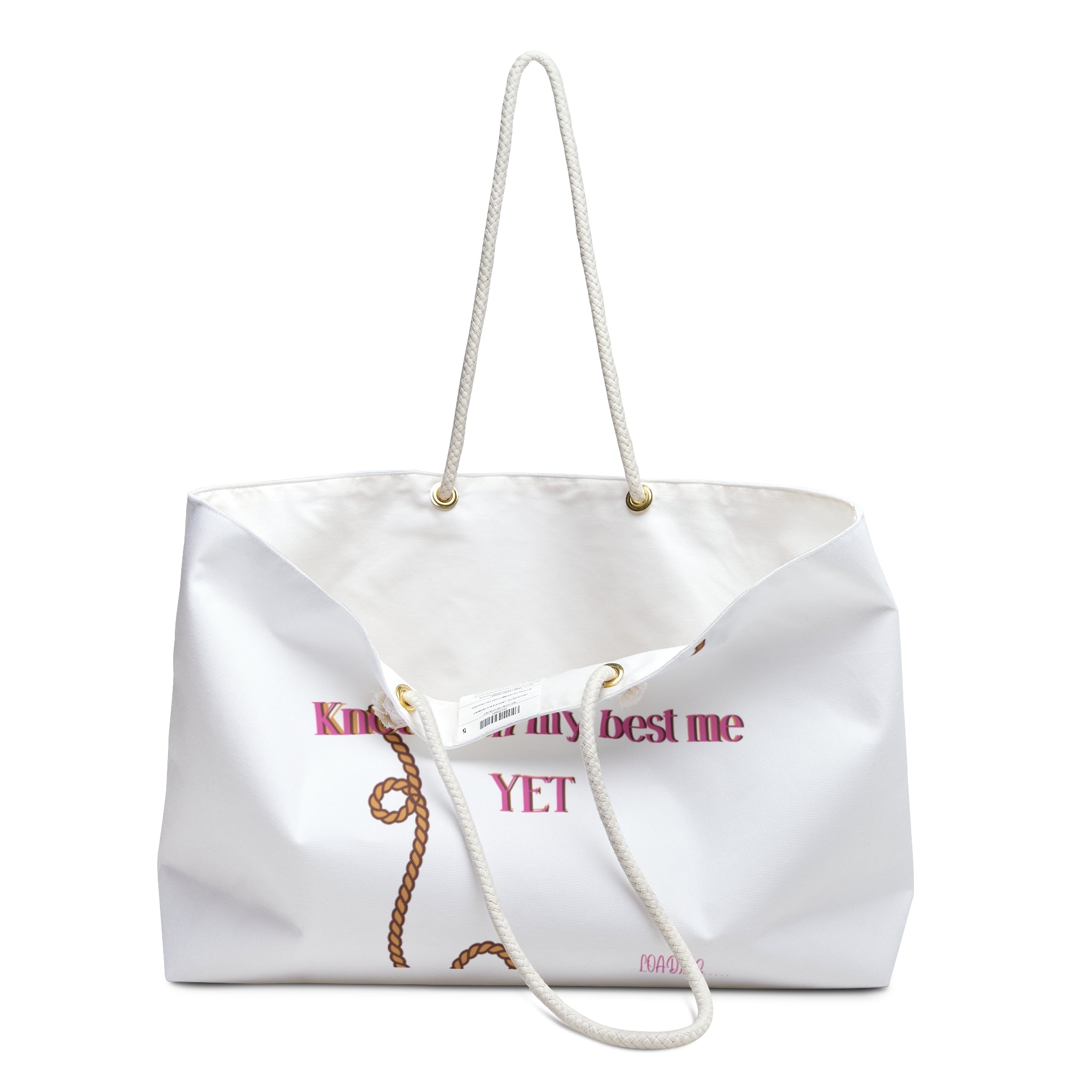 " Knot even my best me YET" Weekender Bag
